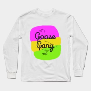 goose gang Long Sleeve T-Shirt